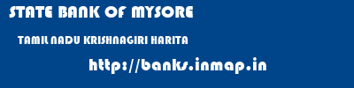 STATE BANK OF MYSORE  TAMIL NADU KRISHNAGIRI HARITA   banks information 